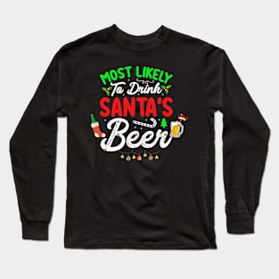 Most Likely to Drink Santa's Beer Long Sleeve T-Shirt